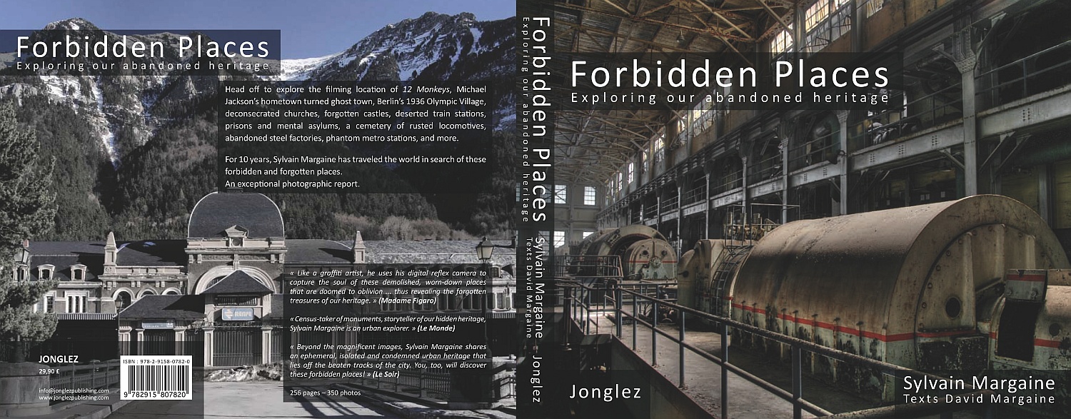 Forbidden Places: Exploring our Abandoned Heritage Sylvain Margaine