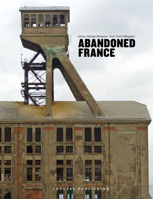 Abandoned France by Sylvain and David Margaine Abandoned France by Sylvain and David Margaine